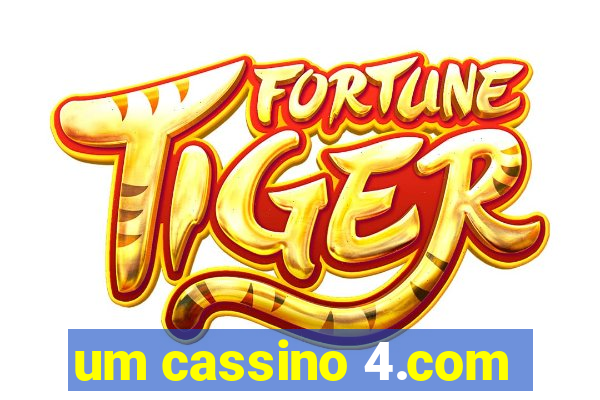 um cassino 4.com